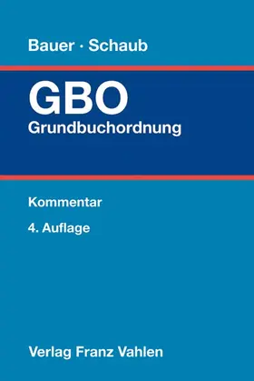 Bauer / Schaub |  Grundbuchordnung: GBO - Vorauflage, kann leichte Gebrauchsspuren aufweisen. Sonderangebot ohne Rückgaberecht. Nur so lange der Vorrat reicht. | Buch |  Sack Fachmedien