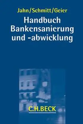 Jahn / Schmitt / Geier | Bankensanierung und -abwicklung - Mängelexemplar, kann leichte Gebrauchsspuren aufweisen. Sonderangebot ohne Rückgaberecht. Nur so lange der Vorrat reicht. | Buch | 200-510480378-4 | sack.de