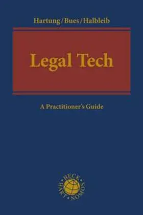 Hartung / Bues / Halbleib |  Legal Tech - Mängelexemplar, kann leichte Gebrauchsspuren aufweisen. Sonderangebot ohne Rückgaberecht. Nur so lange der Vorrat reicht. | Buch |  Sack Fachmedien