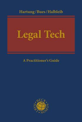 Hartung / Bues / Halbleib | Legal Tech - Mängelexemplar, kann leichte Gebrauchsspuren aufweisen. Sonderangebot ohne Rückgaberecht. Nur so lange der Vorrat reicht. | Buch | 200-510551851-9 | sack.de