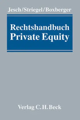 Jesch / Striegel / Boxberger |  Rechtshandbuch Private Equity - Vorauflage, kann leichte Gebrauchsspuren aufweisen. Sonderangebot ohne Rückgaberecht. Nur so lange der Vorrat reicht. | Buch |  Sack Fachmedien