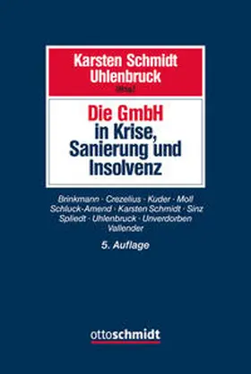 Schmidt / Schmidt / Uhlenbruck |  Die GmbH in Krise, Sanierung und Insolvenz - Vorauflage, kann leichte Gebrauchsspuren aufweisen. Sonderangebot ohne Rückgaberecht. Nur so lange der Vorrat reicht. | Buch |  Sack Fachmedien