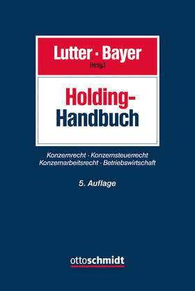 Lutter / Bayer | Holding-Handbuch - Vorauflage, kann leichte Gebrauchsspuren aufweisen. Sonderangebot ohne Rückgaberecht. Nur so lange der Vorrat reicht. | Buch | 200-510564867-4 | sack.de