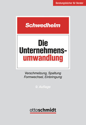 Schwedhelm | Die Unternehmensumwandlung - Vorauflage, kann leichte Gebrauchsspuren aufweisen. Sonderangebot ohne Rückgaberecht. Nur so lange der Vorrat reicht. | Buch | 200-510568073-5 | sack.de