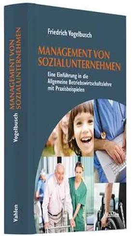 Vogelbusch | Management von Sozialunternehmen - Mängelexemplar, kann leichte Gebrauchsspuren aufweisen. Sonderangebot ohne Rückgaberecht. Nur so lange der Vorrat reicht. | Buch | 200-510573910-5 | sack.de