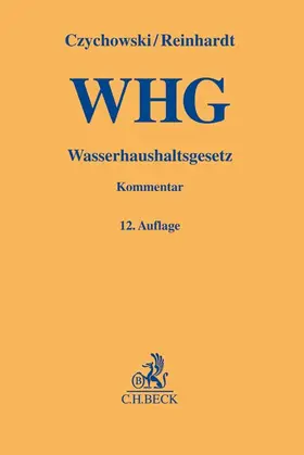 Czychowski / Reinhardt |  Wasserhaushaltsgesetz: WHG - Vorauflage, kann leichte Gebrauchsspuren aufweisen. Sonderangebot ohne Rückgaberecht. Nur so lange der Vorrat reicht. | Buch |  Sack Fachmedien