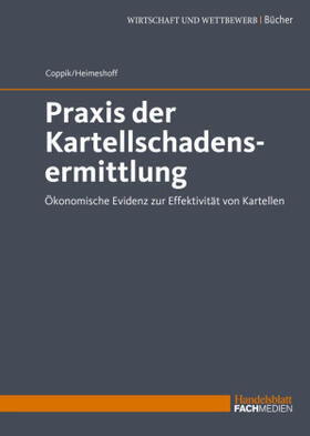 Praxis der Kartellschadensermittlung - Mängelexemplar, kann leichte Gebrauchsspuren aufweisen. Sonderangebot ohne Rückgaberecht. Nur so lange der Vorrat reicht