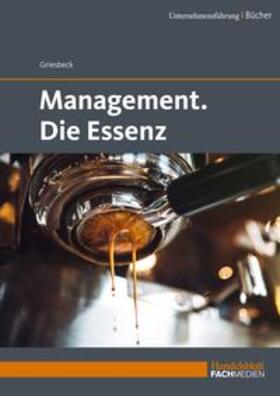Management. Die Essenz - Mängelexemplar, kann leichte Gebrauchsspuren aufweisen. Sonderangebot ohne Rückgaberecht. Nur so lange der Vorrat reicht