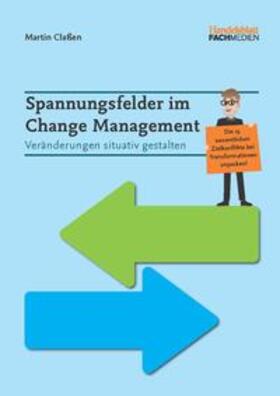 Spannungsfelder im Change Management - Mängelexemplar, kann leichte Gebrauchsspuren aufweisen. Sonderangebot ohne Rückgaberecht. Nur so lange der Vorrat reicht