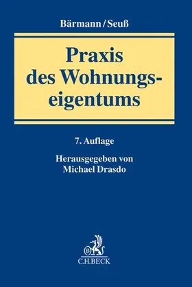 Bärmann / Drasdo / Seuß |  Praxis des Wohnungseigentums - Vorauflage, kann leichte Gebrauchsspuren aufweisen. Sonderangebot ohne Rückgaberecht. Nur so lange der Vorrat reicht. | Buch |  Sack Fachmedien