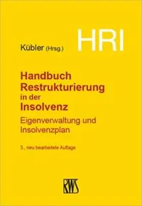 Kübler | Handbuch Restrukturierung in der Insolvenz - Vorauflage, kann leichte Gebrauchsspuren aufweisen. Sonderangebot ohne Rückgaberecht. Nur so lange der Vorrat reicht. | Buch | 200-510581120-7 | sack.de