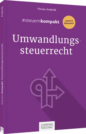 Anderlik | #steuernkompakt Umwandlungssteuerrecht - Mängelexemplar, kann leichte Gebrauchsspuren aufweisen. Sonderangebot ohne Rückgaberecht. Nur so lange der Vorrat reicht. | Buch | 200-510592311-5 | sack.de