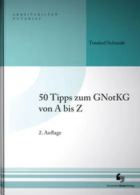 Tondorf / Schmidt | 50 Tipps zum GNotKG von A bis Z - Mängelexemplar, kann leichte Gebrauchsspuren aufweisen. Sonderangebot ohne Rückgaberecht. Nur so lange der Vorrat reicht. | Buch | 200-510592614-7 | sack.de