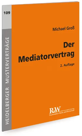 Groß |  Der Mediatorvertrag - Mängelexemplar, kann leichte Gebrauchsspuren aufweisen. Sonderangebot ohne Rückgaberecht. Nur so lange der Vorrat reicht. | Buch |  Sack Fachmedien