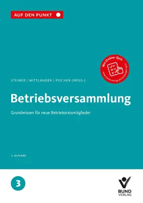 Steiner / Mittländer / Fischer | Betriebsversammlung - Mängelexemplar, kann leichte Gebrauchsspuren aufweisen. Sonderangebot ohne Rückgaberecht. Nur so lange der Vorrat reicht. | Buch | 200-510592868-4 | sack.de
