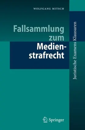 Mitsch | Fallsammlung zum Medienstrafrecht - Mängelexemplar, kann leichte Gebrauchsspuren aufweisen. Sonderangebot ohne Rückgaberecht. Nur so lange der Vorrat reicht. | Buch | 200-510592921-6 | sack.de