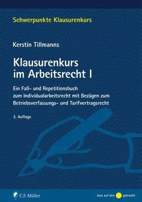Tillmanns | Klausurenkurs im Arbeitsrecht I - Vorauflage, kann leichte Gebrauchsspuren aufweisen. Sonderangebot ohne Rückgaberecht. Nur so lange der Vorrat reicht. | Buch | 200-510593215-5 | sack.de