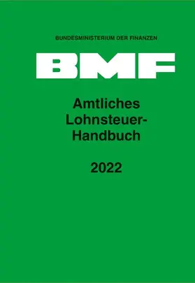 Bundesministerium der Finanzen | Amtliches Lohnsteuer-Handbuch 2022 - Mängelexemplar, kann leichte Gebrauchsspuren aufweisen. Sonderangebot ohne Rückgaberecht. Nur so lange der Vorrat reicht. | Buch | 200-510593228-5 | sack.de