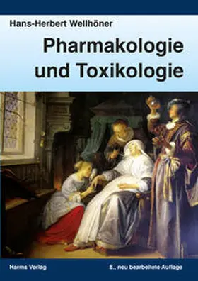 Wellhöner |  Pharmakologie und Toxikologie - Mängelexemplar, kann leichte Gebrauchsspuren aufweisen. Sonderangebot ohne Rückgaberecht. Nur so lange der Vorrat reicht. | Buch |  Sack Fachmedien