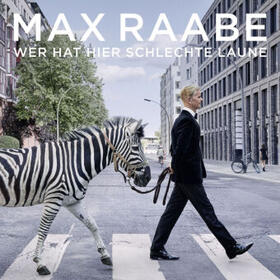 Raabe |  Max Raabe: Wer hat hier schlechte Laune | Sonstiges |  Sack Fachmedien