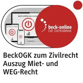 beck-online. GROSSKOMMENTAR zum Zivilrecht: BeckOGK. Auszug Miet- und WEG-Recht | Verlag C. H. Beck GmbH & Co. KG | Datenbank | sack.de