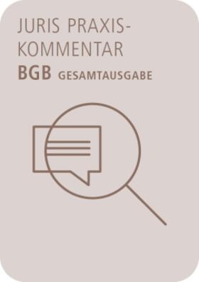  juris PraxisKommentar BGB - Gesamtausgabe | Datenbank |  Sack Fachmedien