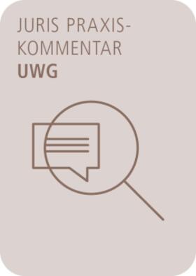 juris PraxisKommentar UWG - Gesetz gegen den unlauteren Wettbewerb | Juris | Datenbank | sack.de