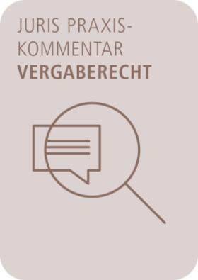 juris PraxisKommentar Vergaberecht - GWB | VgV | SektVO | KonzVgV | VSVgV | VOB/A | VOL/A | UVgO | Juris | Datenbank | sack.de