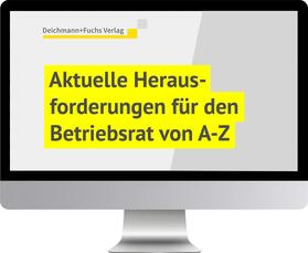 Aktuelle Herausforderungen für den Betriebsrat von A-Z | Deichmann+Fuchs Verlag | Datenbank | sack.de