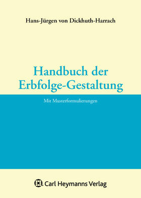 von Dickhuth-Harrach |  Handbuch der Erbfolge-Gestaltung | Datenbank |  Sack Fachmedien