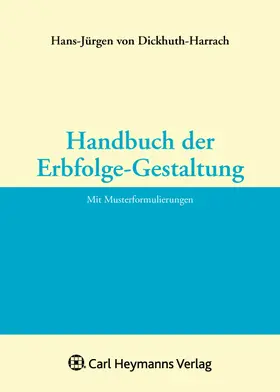 von Dickhuth-Harrach |  Handbuch der Erbfolge-Gestaltung | Datenbank |  Sack Fachmedien