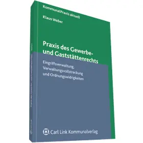 Weber |  Praxis des Gewerbe- und Gaststättenrechts | Datenbank |  Sack Fachmedien