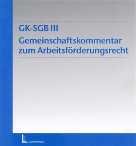Gemeinschaftskommentar zum Arbeitsförderungsrecht (GK-SGB III) | Luchterhand Verlag | Datenbank | sack.de