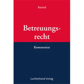 Betreuungsrecht - Kommentar | Luchterhand Verlag | Datenbank | sack.de