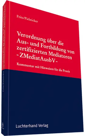  Verordnung über die Aus- und Fortbildung von zertifizierten Mediatoren - ZMediatAusbV - | Datenbank |  Sack Fachmedien
