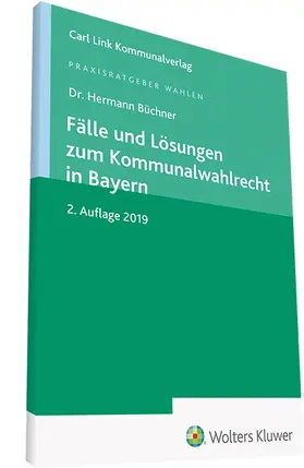 Büchner |  Fälle und Lösungen zum Kommunalwahlrecht in Bayern | Datenbank |  Sack Fachmedien