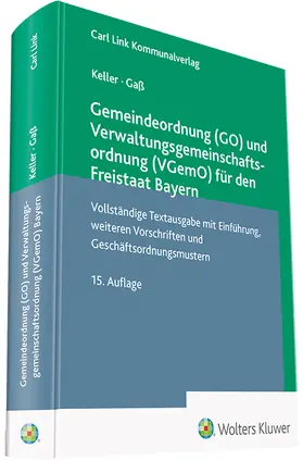 Keller u.a. |  Gemeindeordnung (GO) und Verwaltungsgemeinschaftsordnung (VGemO) für den Freistaat Bayern | Datenbank |  Sack Fachmedien