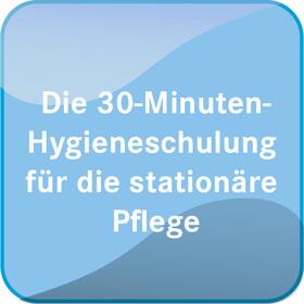 Die 30-Minuten-Hygieneschulung für die stationäre Pflege | Behr's Verlag | Datenbank | sack.de