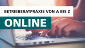 Schoof |  Betriebsratspraxis von A bis Z online | Datenbank |  Sack Fachmedien