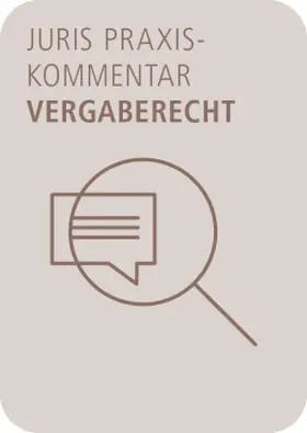 Summa / Schneevogl |  juris PraxisKommentar Vergaberecht - GWB | VgV | SektVO | KonzVgV | VSVgV | VOB/A | VOL/A | UVgO | Datenbank |  Sack Fachmedien