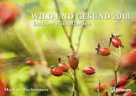 Wuchenauer / teNeues |  Wild und Gesund 2018 | Sonstiges |  Sack Fachmedien