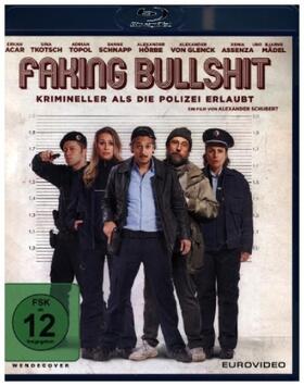 Schubert |  Faking Bullshit - Krimineller als die Polizei erlaubt! | Sonstiges |  Sack Fachmedien