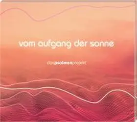 Sitzmann / Werth / Mattes |  Vom Aufgang der Sonne - Das Psalmenprojekt | Sonstiges |  Sack Fachmedien
