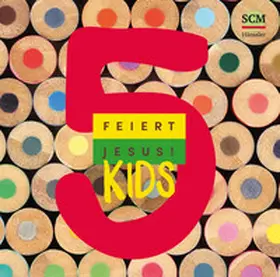  Feiert Jesus! Kids 5 | Sonstiges |  Sack Fachmedien