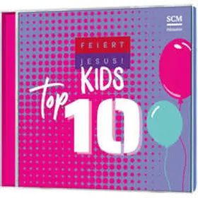  Feiert Jesus! Top 10 - Kids | Sonstiges |  Sack Fachmedien