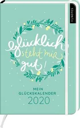  myNOTES Buchkalender Medi Glücklich steht mir gut! Mein Glückskalender 2020 | Sonstiges |  Sack Fachmedien