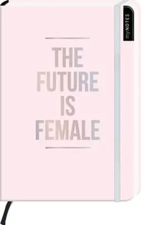  myNOTES The future is female - Notizbuch im Mediumformat für Träume, Pläne und Ideen | Sonstiges |  Sack Fachmedien