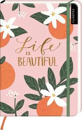  myNOTES Notizbuch A5: Life is beautiful | Sonstiges |  Sack Fachmedien