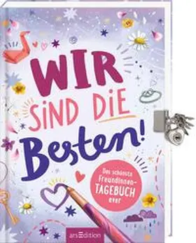 Buchholz |  Wir sind die Besten! Das schönste Freundinnen-Tagebuch ever (PS: Du bist die Beste!) | Buch |  Sack Fachmedien