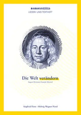 Wegner-Nord |  Die Welt verändern - August Hermann Francke Musical | Buch |  Sack Fachmedien